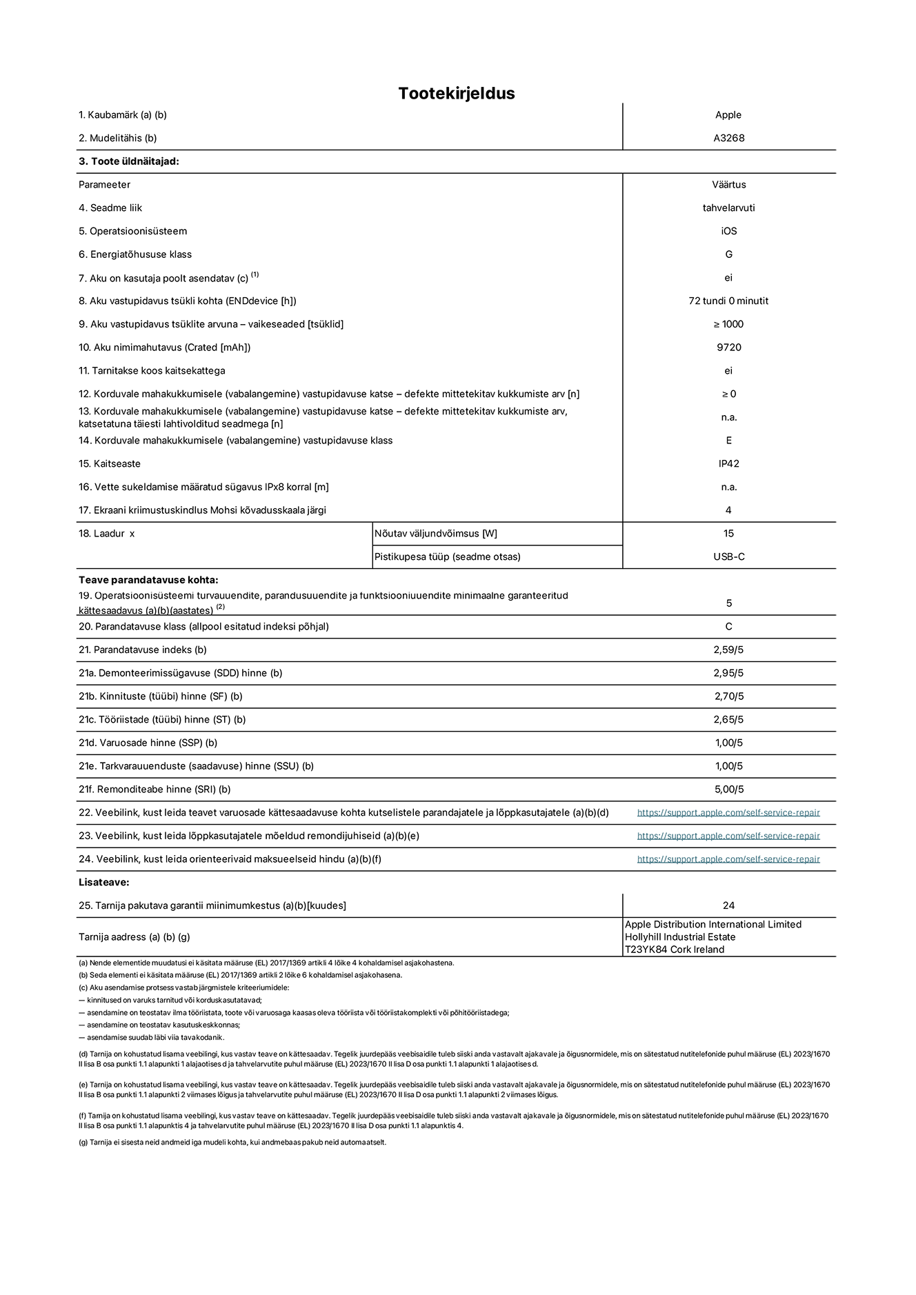 13-tollise iPad Air Wi-Fi toote infoleht. Mudel A3268. Tarnija on Apple UK Ltd, 100 New Bridge Street, London EC4V 6JA. Seadme tüüp: tahvelarvuti. Operatsioonisüsteem: iOS. Standardse dünaamilise vahemiku energiatõhususklass: G. Aku vastupidavus: 72 tundi. Aku kestvustsüklid – vaikesätted: ≥ 1000. Akumaht: 9720 mAh. Korduv vabalangemise usaldusväärsustest – kukub ilma defektita: ≥ 0. Korduv vabalangemise usaldusväärsusklass: E. Tolmu- ja veekindluse kaitse hinnang: IP42. Ekraani kriimustuskindlus Mohsi kõvaduse skaalal: 4. Laadija nõutav väljundvõimsus: 15W. Laadija tüüp: USB-C. Opsüsteemi turva-, korrektiiv- ja funktsionaalsusvärskenduste minimaalne tagatud saadavus: 5 aastat. Parandatavusklass: C. Parandatavusindeks: 2,59/5. Lahtivõtmise sügavuse hinne: 2,95/5. Kinnitusdetailide (tüüp) hinne: 2,70/5. Tööriistade hinne: 2,65/5. Varuosade hinne: 1,00/5. Tarkvaravärskenduste hinne: 1,00/5. Tarkvaravärskenduste hinne: 1,00/5. Parandusteabe hinne: 5,00/5. Teave varuosade kättesaadavuse kohta professionaalsetele parandajatele ja lõppkasutajatele: https://support.apple.com/self-service-repair. Parandusjuhised lõppkasutajatele: https://support.apple.com/self-service-repair. Soovituslikud maksueelsed hinnad: https://support.apple.com/self-service-repair. 24-kuune üldgarantii.